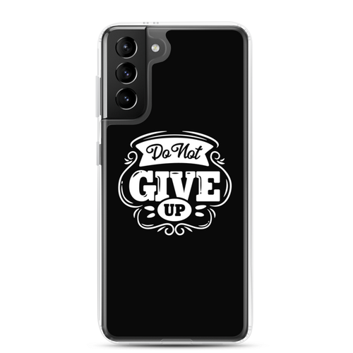 Samsung Galaxy S21 Plus Do Not Give Up Samsung Case by Design Express