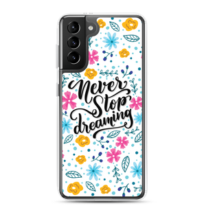 Samsung Galaxy S21 Plus Never Stop Dreaming Samsung Case by Design Express