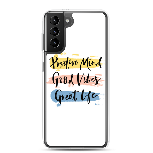 Samsung Galaxy S21 Plus Positive Mind, Good Vibes, Great Life Samsung Case by Design Express