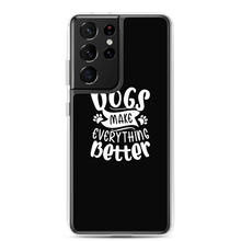 Samsung Galaxy S21 Ultra Dogs Make Everything Better (Dog lover) Funny Samsung Case by Design Express