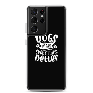 Samsung Galaxy S21 Ultra Dogs Make Everything Better (Dog lover) Funny Samsung Case by Design Express