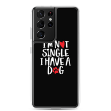 Samsung Galaxy S21 Ultra I'm Not Single, I Have A Dog (Dog Lover) Funny Samsung Case by Design Express