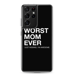 Samsung Galaxy S21 Ultra Worst Mom Ever (Funny) Samsung Case by Design Express