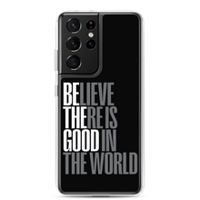 Samsung Galaxy S21 Ultra Believe There is Good in the World (motivation) Samsung Case by Design Express