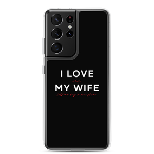 Samsung Galaxy S21 Ultra I Love My Wife (Funny) Samsung Case by Design Express
