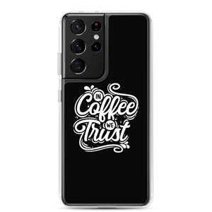 Samsung Galaxy S21 Ultra In Coffee We Trust Samsung Case by Design Express