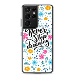 Samsung Galaxy S21 Ultra Never Stop Dreaming Samsung Case by Design Express
