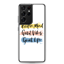 Samsung Galaxy S21 Ultra Positive Mind, Good Vibes, Great Life Samsung Case by Design Express