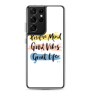 Samsung Galaxy S21 Ultra Positive Mind, Good Vibes, Great Life Samsung Case by Design Express