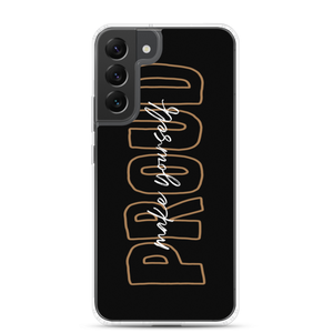 Samsung Galaxy S22 Plus Make Yourself Proud Samsung Case by Design Express
