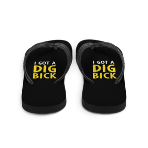 I Got a Dig Bick (Funny) Flip-Flops by Design Express