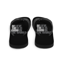 Believe There is Good in the World (motivation) Flip-Flops by Design Express