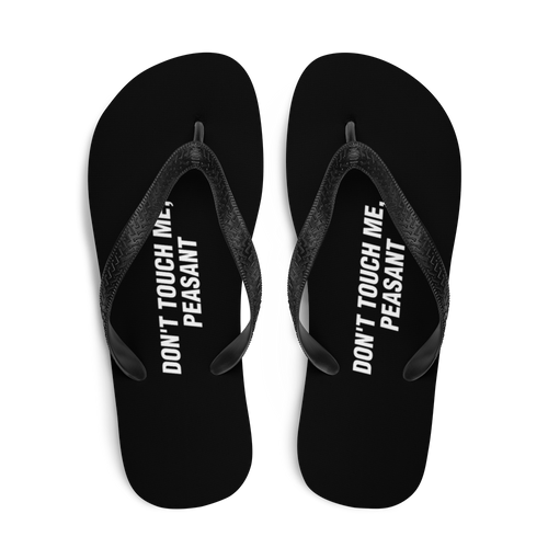 Don't Touch Me, Peasant Funny Flip-Flops by Design Express