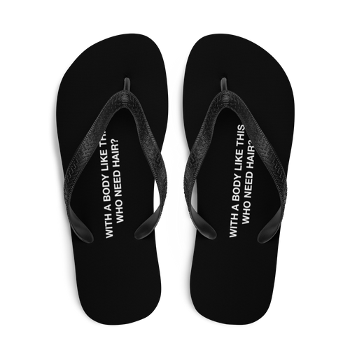 With a body like this, who need hair (Funny) Flip-Flops by Design Express