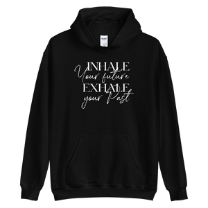 S Inhale your future, exhale your past (motivation) Unisex Hoodie by Design Express
