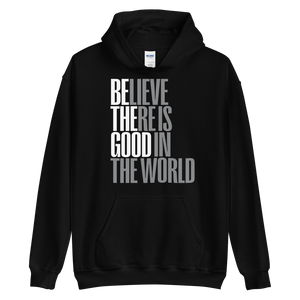 S Believe There is Good in the World (motivation) Unisex Hoodie by Design Express