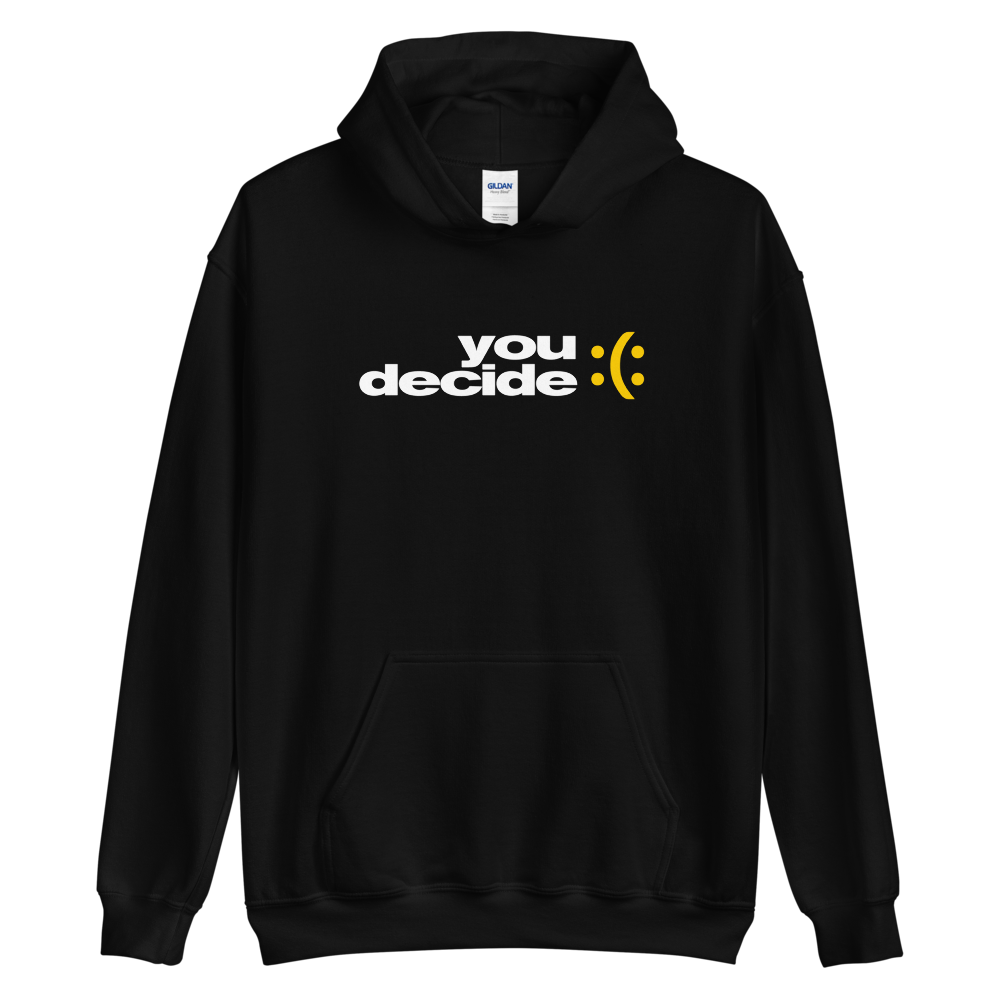 S You Decide (Smile-Sullen) Unisex Hoodie by Design Express