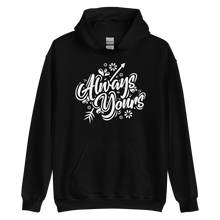 Black / S Always Yours Unisex Hoodie by Design Express