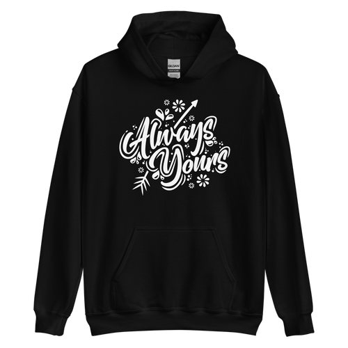 Black / S Always Yours Unisex Hoodie by Design Express