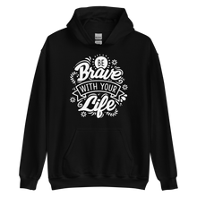 Black / S Be Brave With Your Life Unisex Hoodie by Design Express