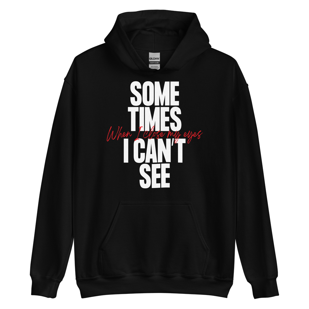 S Sometimes I can't See Unisex Hoodie by Design Express