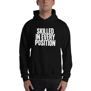 Skilled in Every Position (Funny) Unisex Hoodie