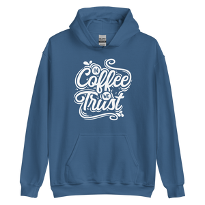 Indigo Blue / S In Coffee We Trust Unisex Hoodie by Design Express