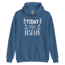 Indigo Blue / S Today is always the best day Unisex Hoodie by Design Express