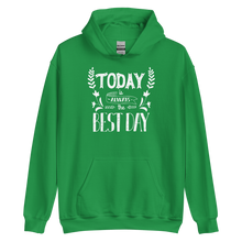 Irish Green / S Today is always the best day Unisex Hoodie by Design Express