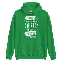 Irish Green / S People don't take trips, trips take people Unisex Hoodie by Design Express