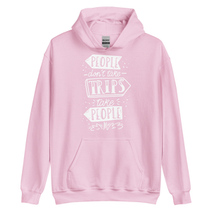 Light Pink / S People don't take trips, trips take people Unisex Hoodie by Design Express