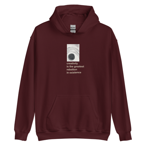 Maroon / S Creativity is the greatest rebellion in existence Unisex Hoodie by Design Express