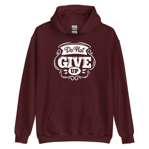 Maroon / S Do Not Give Up Unisex Hoodie by Design Express