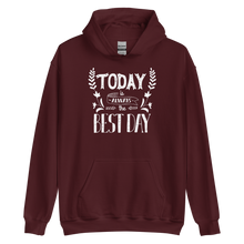 Maroon / S Today is always the best day Unisex Hoodie by Design Express