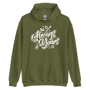 Military Green / S Always Yours Unisex Hoodie by Design Express