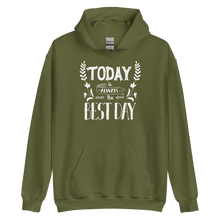 Military Green / S Today is always the best day Unisex Hoodie by Design Express