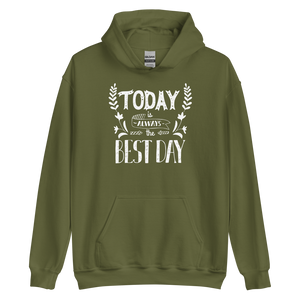 Military Green / S Today is always the best day Unisex Hoodie by Design Express