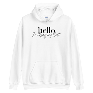 S Hello, I'm trying the best (motivation) Unisex White Hoodie by Design Express