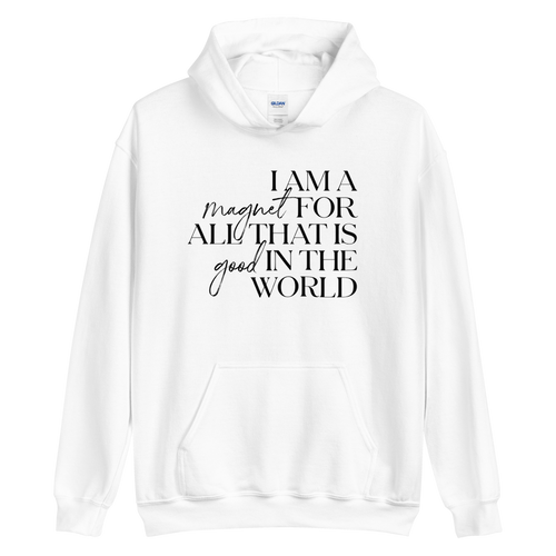 S I'm a magnet for all that is good in the world (motivation) Unisex White Hoodie by Design Express