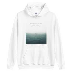 S n order to heal yourself, you have to be ocean Unisex Hoodie by Design Express