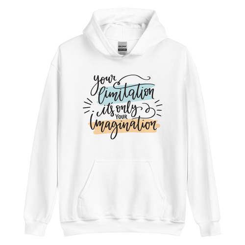 White / S Your limitation it's only your imagination Unisex Hoodie by Design Express