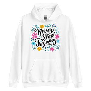 White / S Never Stop Dreaming Unisex Hoodie by Design Express