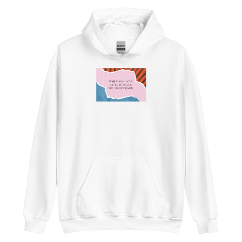 White / S When you love life, it loves you right back Unisex Hoodie by Design Express