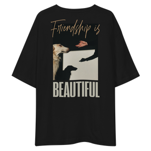 Friendship is Beautiful Unisex Oversized T-Shirt by Design Express