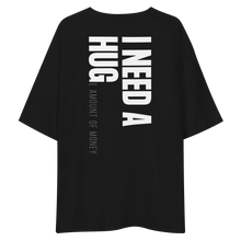 I need a huge amount of money Back Unisex Oversized T-Shirt by Design Express