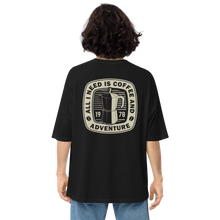 Black / S All I Need Is Coffee And Adventure Back Unisex Oversized T-Shirt by Design Express