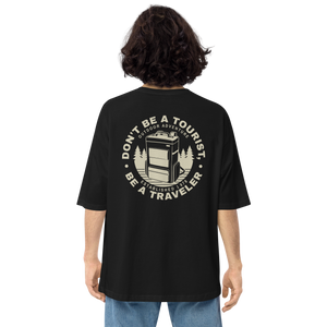 Black / S Don't Be Tourist, Be A Traveller Back Unisex Oversized T-Shirt by Design Express