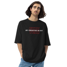 Be Creative or Die Unisex Oversized T-Shirt by Design Express