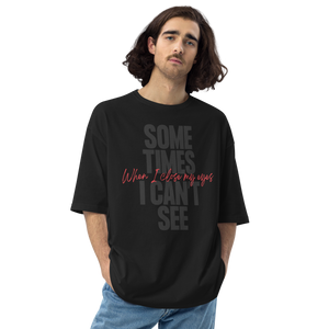 Black / S Sometimes I can't See White Unisex Oversized T-Shirt by Design Express