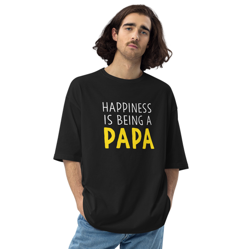 Black / S Happiness is being a papa Unisex Oversized T-Shirt by Design Express